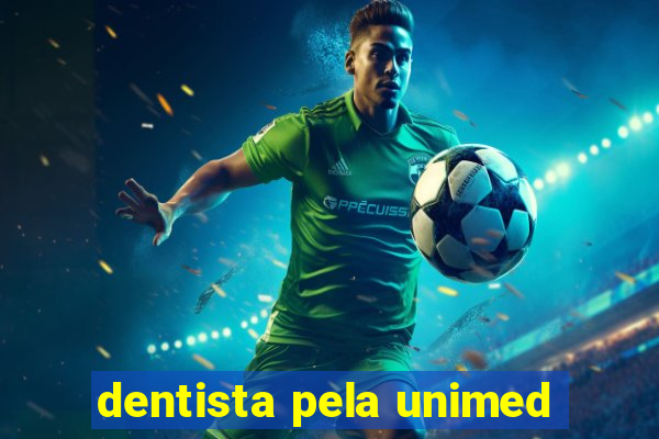 dentista pela unimed